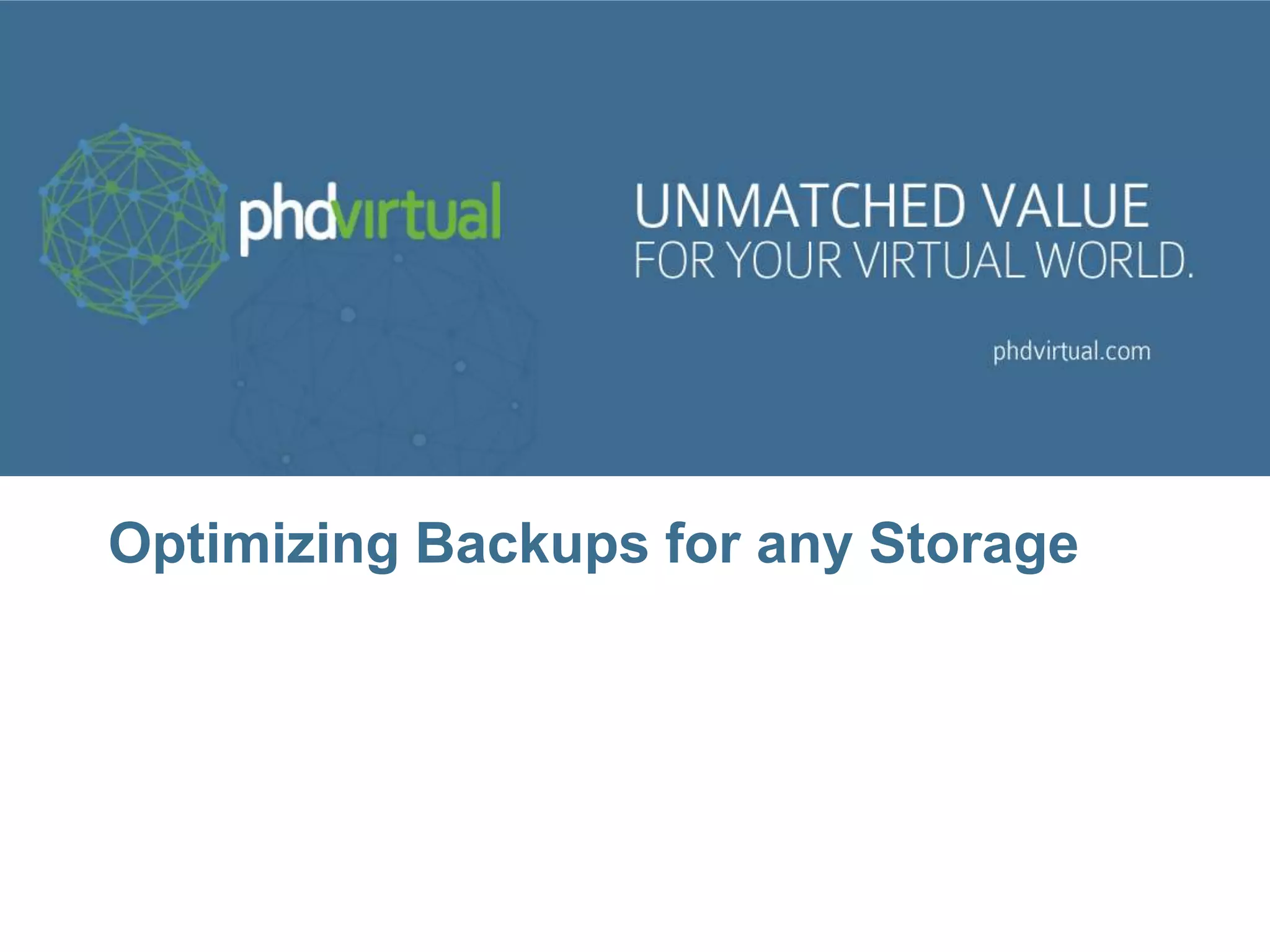 Optimizing Backups for any Storage
 