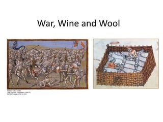 War, Wine and Wool
 