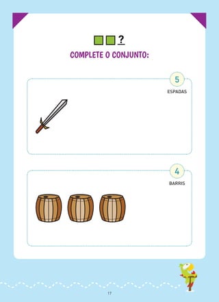 COMPLETE O CONJUNTO:
5
ESPADAS
4
BARRIS
17
 