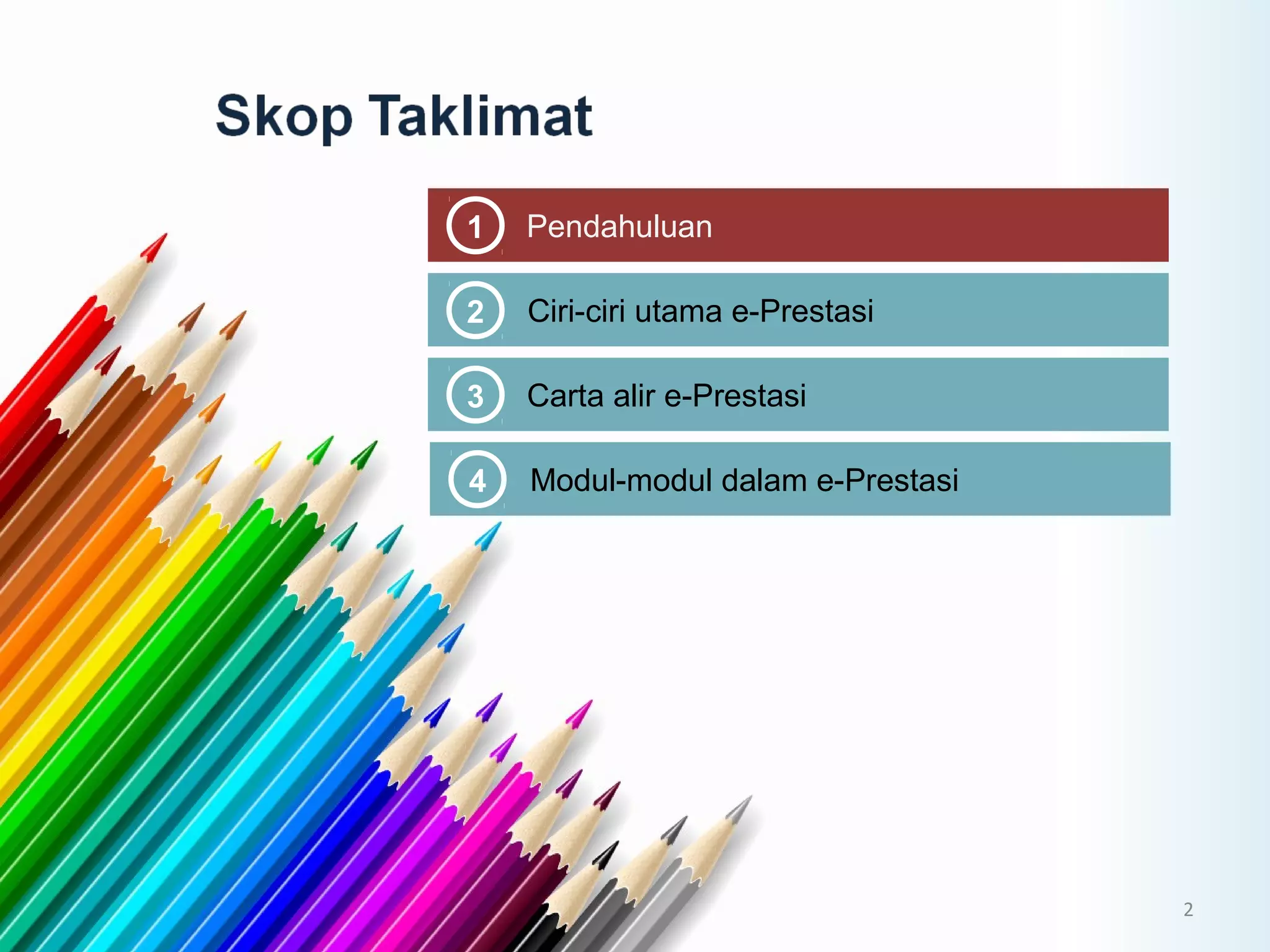 2 Ciri-ciri utama e-Prestasi
1 Pendahuluan
3 Carta alir e-Prestasi
4 Modul-modul dalam e-Prestasi
2
 