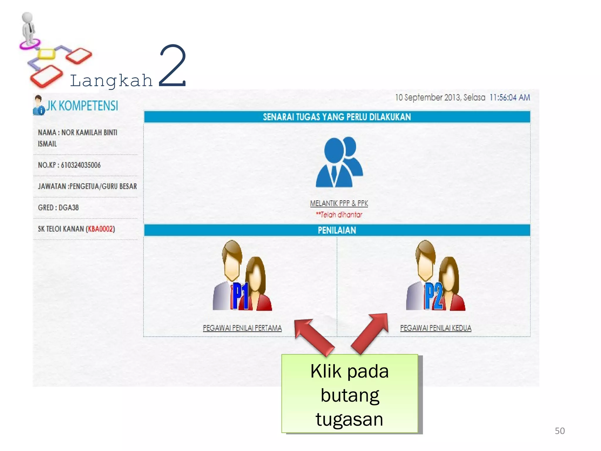 Klik pada
butang
tugasan
Klik pada
butang
tugasan
Langkah2
50
 
