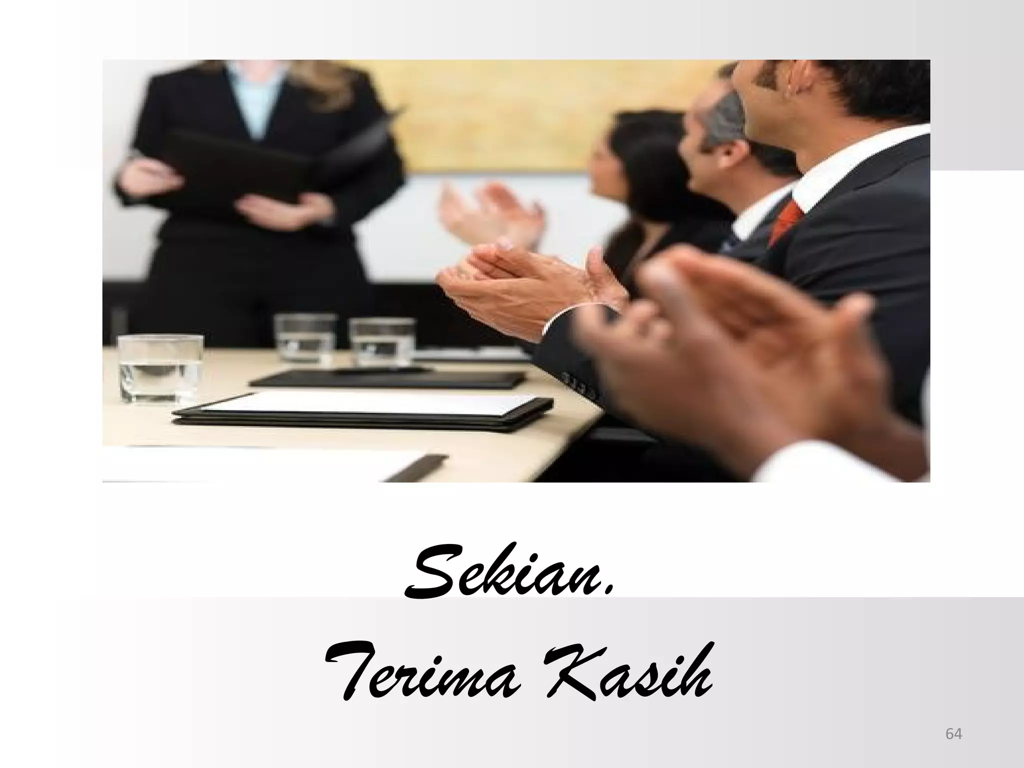 Sekian.
Terima Kasih 64
 