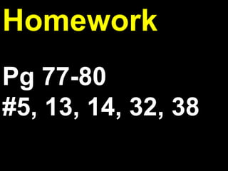 2.1
Homework
Pg 77-80
#5, 13, 14, 32, 38
 