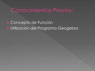 Concepto de Función
 Utilización del Programa Geogebra


 