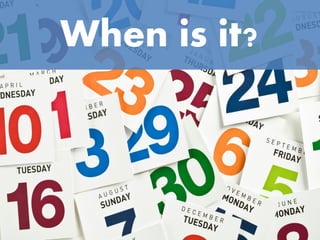 When is it?

 
