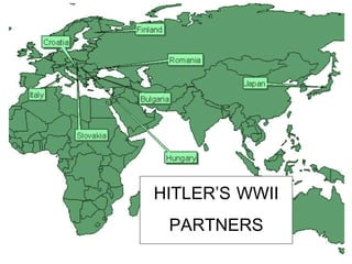HITLER’S WWII
PARTNERS

 