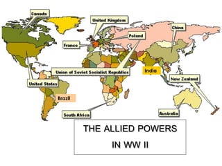 India

Brazil

THE ALLIED POWERS
IN WW II

 