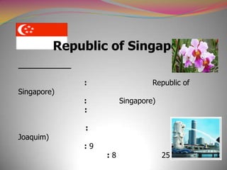 Republic of Singapore

Singapore)

Joaquim)

:

Republic of

:
:

Singapore)

:
:9

Vanda Miss
:8

2510 (

 
