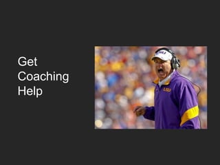 Get
Coaching
Help

 