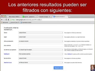 Los anteriores resultados pueden ser
filtrados con siguientes:

 