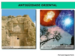 ANTIGÜIDADE ORIENTAL

Prof. José Augusto Fiorin

 