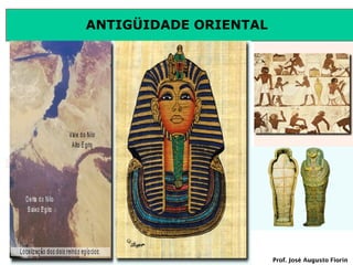 ANTIGÜIDADE ORIENTAL

Prof. José Augusto Fiorin

 