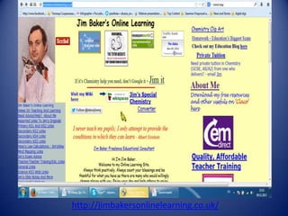 http://jimbakersonlinelearning.co.uk/

 