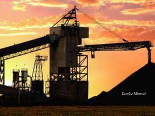 Carvão Mineral

 