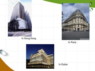 In Hong Kong
In Paris

In Dubai

 
