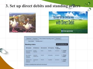 3. Set up direct debits and standing orders

 