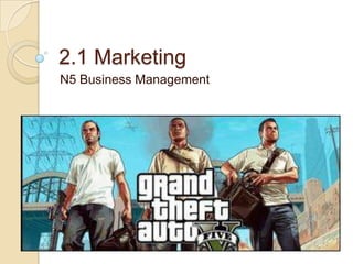 2.1 Marketing
N5 Business Management

 