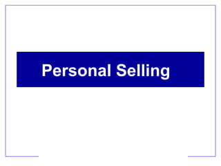 Personal Selling

 