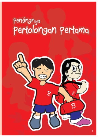 Pentingnya

Pertolongan Pertama

1

 