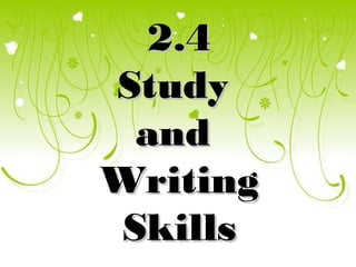 2.4
Study
and
Writing
Skills

 
