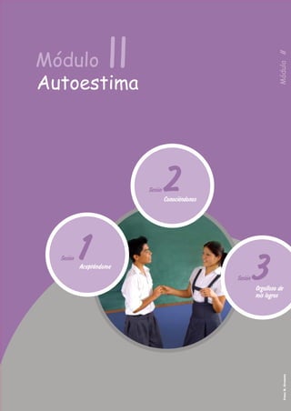 Módulo

ll

Foto: B. Or meño

Módulo
Autoestima

 