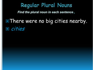 There were no big cities nearby.


cities

 