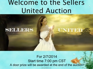 Welcome to the Sellers
United Auction

For 2/7/2014
Start time 7:00 pm CST
A door prize will be awarded at the end of the auction!

 