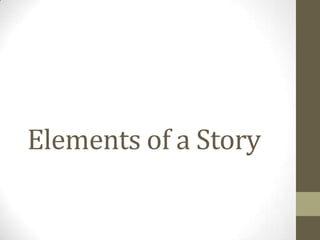 Elements of a Story

 