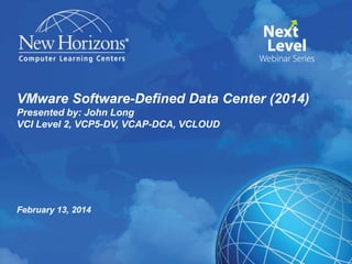 VMware Software-Defined Data Center (2014)
Presented by: John Long
VCI Level 2, VCP5-DV, VCAP-DCA, VCLOUD

February 13, 2014

 