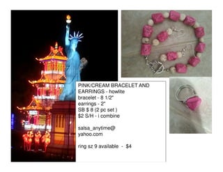PINK/CREAM BRACELET AND
EARRINGS - howlite
bracelet - 8 1/2"
earrings - 2"
SB $ 8 (2 pc set )
$2 S/H - i combine
salsa_anytime@
yahoo.com
ring sz 9 available - $4

 