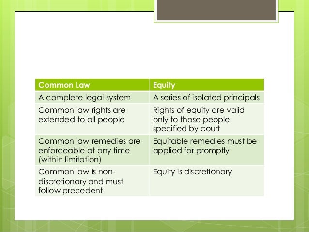 essay on common law and equity Below is an essay on common law and equity from anti essays, your source for research papers, essays, and term paper examples common law and equity william shakespeare said “this england never did, nor never shall, lie at the proud foot of a conqueror. essay on common law and equity Below is an essay on common law and equity from anti essays, your source for research papers, essays, and term paper examples common law and equity william shakespeare said “this england never did, nor never shall, lie at the proud foot of a conqueror.