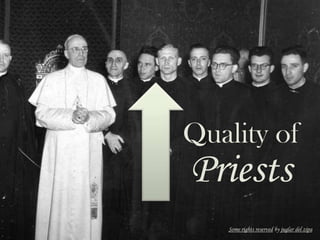 Quality of

Priests

Some rights reserved by juglar del zipa

 
