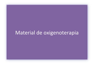 Material de oxigenoterapia