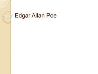 Edgar Allan Poe

 