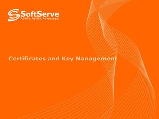Certificates and Key Management

 