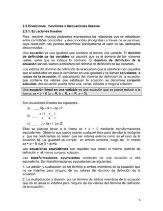 2.3 Ecuaciones, funciones e inecuaciones lineales
2.3.1. Ecuaciones lineales
Para resolver muchos problemas expresamos las...