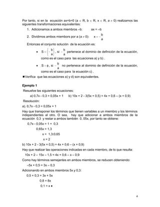 Por tanto, si en la ecuación ax+b=0 (a R, b
siguientes transformaciones equivalentes:

R, x

1. Adicionamos a ambos miembr...