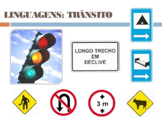 LINGUAGENS: TRÂNSITO
 