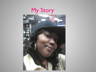 My Story
 