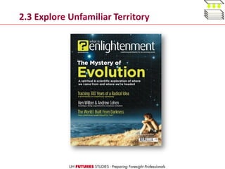 2.3 Explore Unfamiliar Territory
 