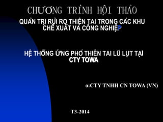 O
P
I
CTY TOWA
o:CTY TNHH CN TOWA (VN)
T3-2014
 