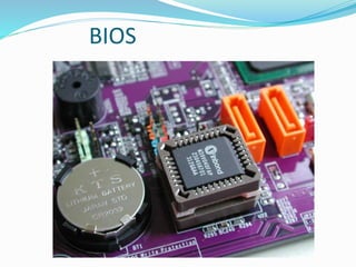 BIOS
 