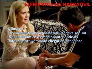 ELEMENTOS DA NARRATIVA
 