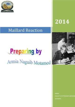 In 191
2014
ARMIA
FACULTY OF VETERINARY MEDICINE
3/22/2014
Maillard Reaction
 