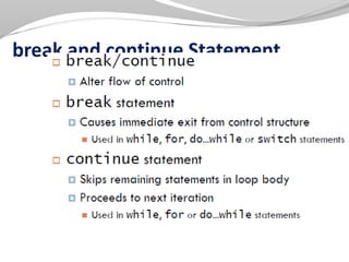 break and continue Statement
 
