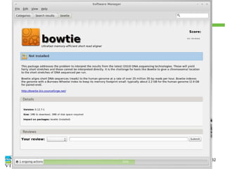 9 of 32
E.g Bowtie via software center
 