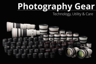 Photography Gear
Technology, Utility & Care
 