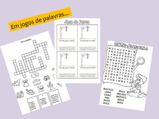 Em jogos de palavras...
 