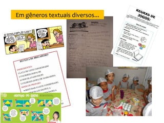 Em gêneros textuais diversos...
 