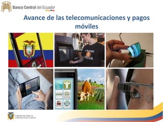 Avance de las telecomunicaciones y pagos
móviles
 